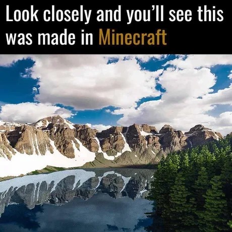 This was made in Minecraft - meme