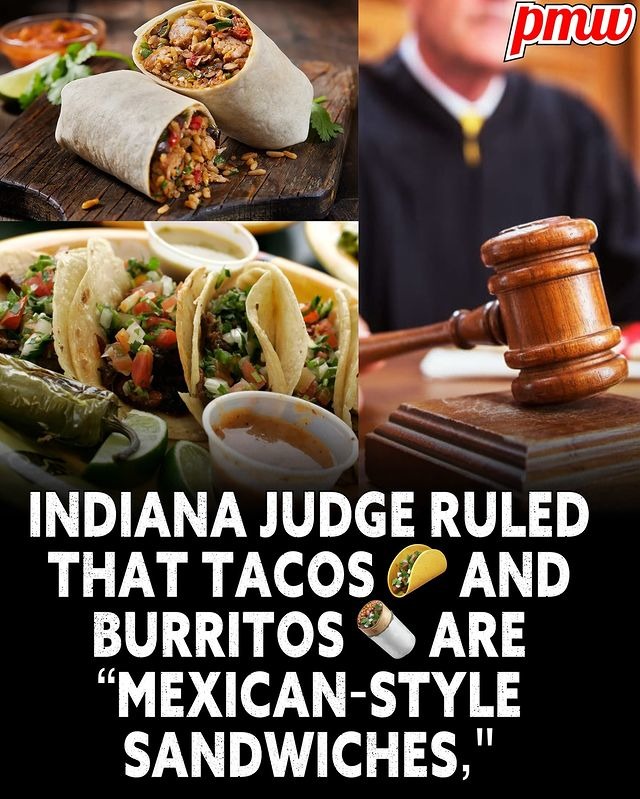 Indiana judge ruled that tacos and burritos are “Mexican-style sandwiches - meme