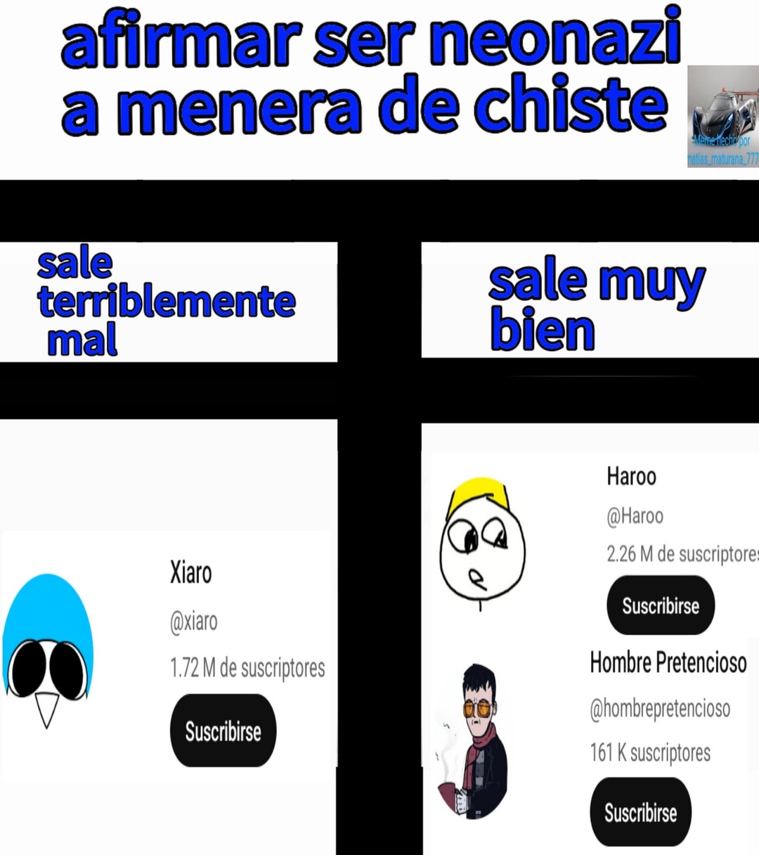 Les recomiendo el canal de hombre pretencioso sube buenos vídeos - meme