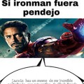 Si Iron Man fuera pendejo