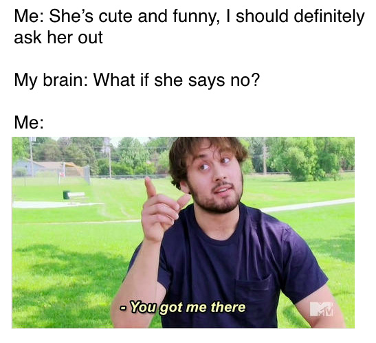 She's cute and funny, I should definitely ask her out - meme