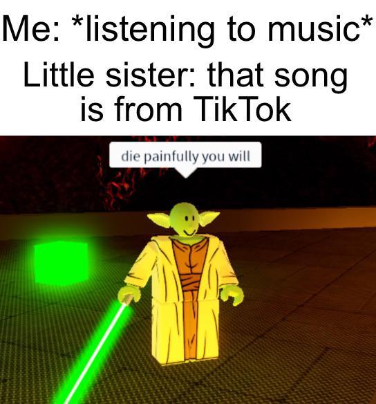 That song is from TikTok - meme