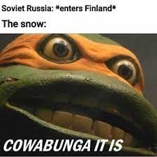 The Russian invasion of Finland is when the winter betrayed Russia - meme