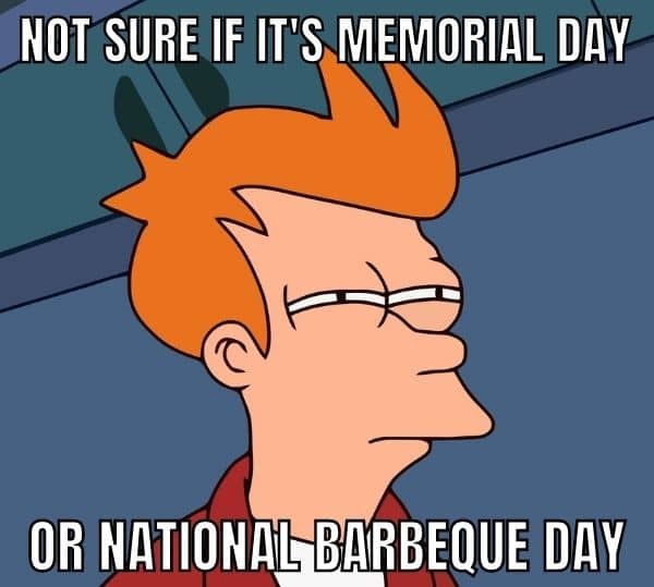 Fry on memorial day - meme