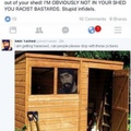 get out of my shed