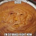 So baked