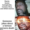 fuck people who get triggered over Kobe memes but they are okay with joking about non famous people deaths
