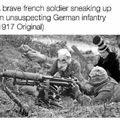 A brave French soldier snaking up on unsuspecting German infantry