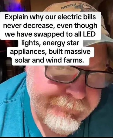 Explain why our electric bills never decrease - meme