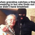 When grandma catches a thief breaking in but she finds out he did not have breakfast