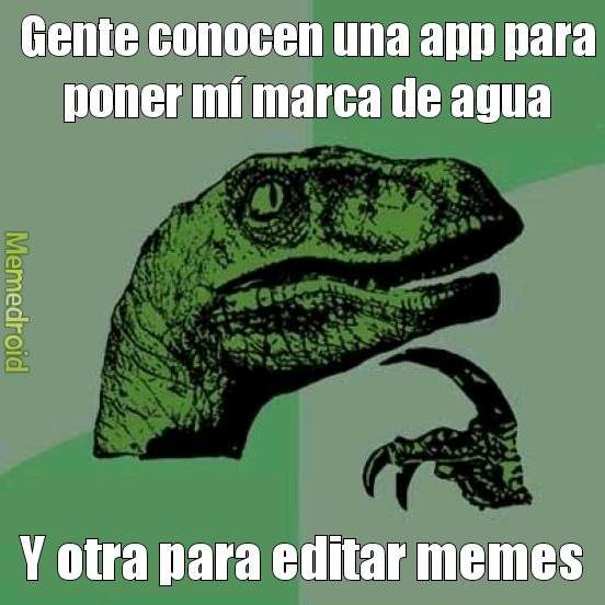 Necesito saber cómo pongo mí marca de agua - meme