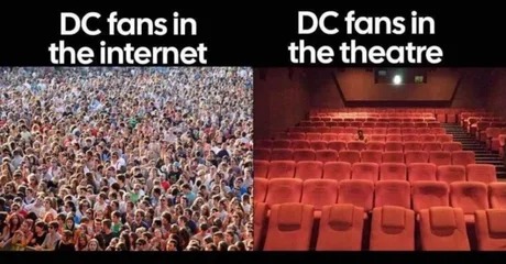 Dc fans in the internet vs in the theatre - meme