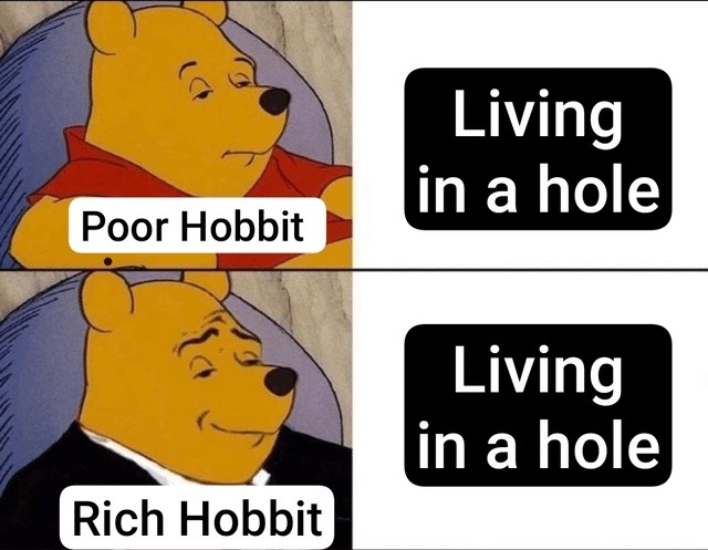 Poor hobbit vs rich hobbit: same hole, different vibes - meme