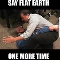 Say flat earth