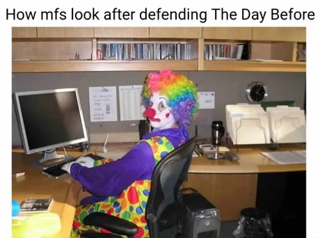 Clowns defenting The Day Before - meme