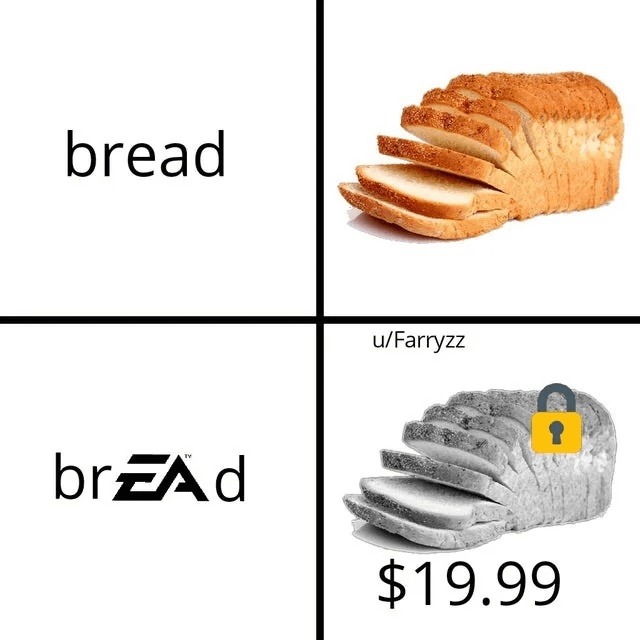 Bread: now available for $19.99 and your soul - meme