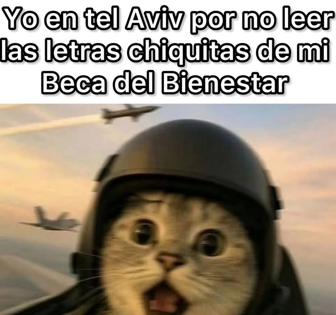 termino en Tel Aviv por no leer la letra chica de la Beca del Bienestar - meme
