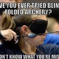 Blindfolded archery
