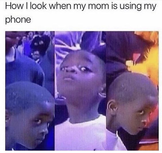 When my mom is using my phone | gagbee.com - meme