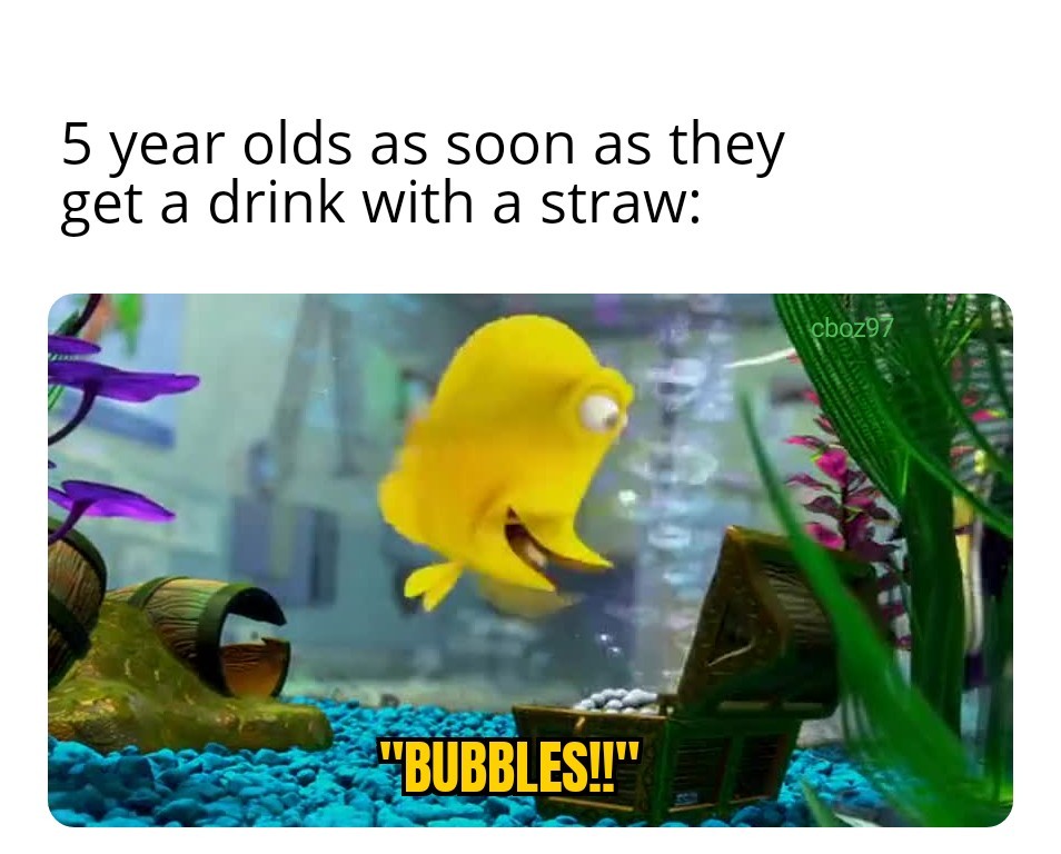 "Bubbles!!" - meme