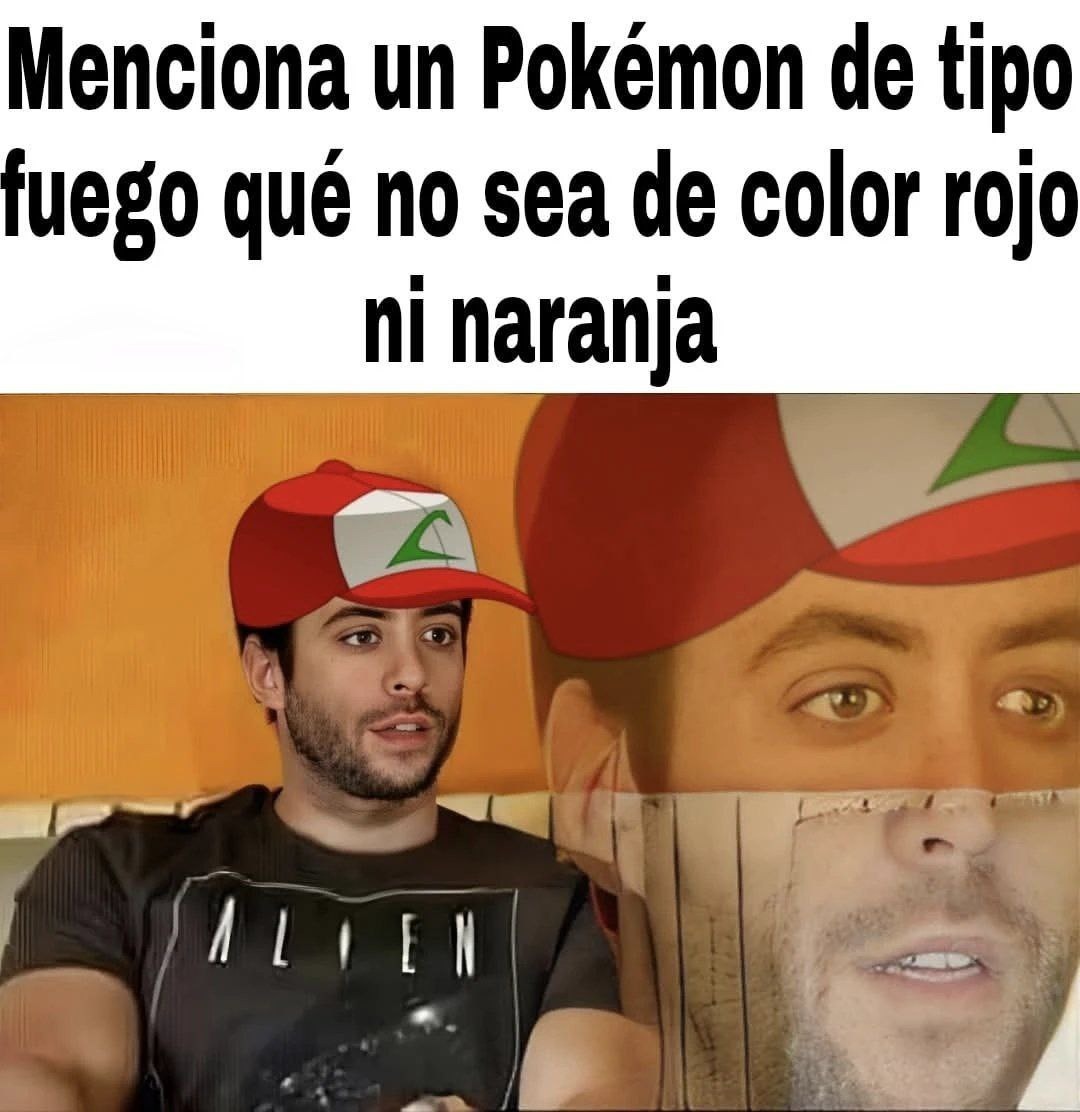 Menciona un Pokémon de tipo fuego que no sea rojo ni naranja - meme