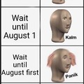 August first