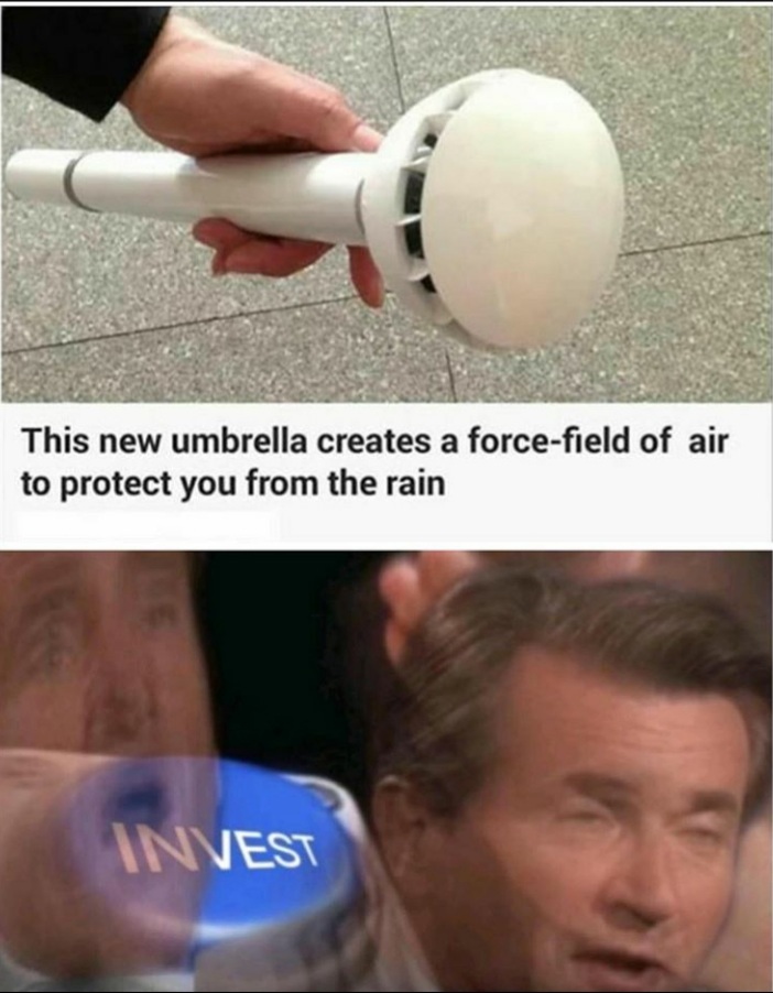*rains* umbrella: I WILL BLOW YOU UNTIL YOU STOP - meme