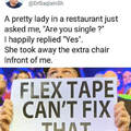 Flex Tape Cant fix That
