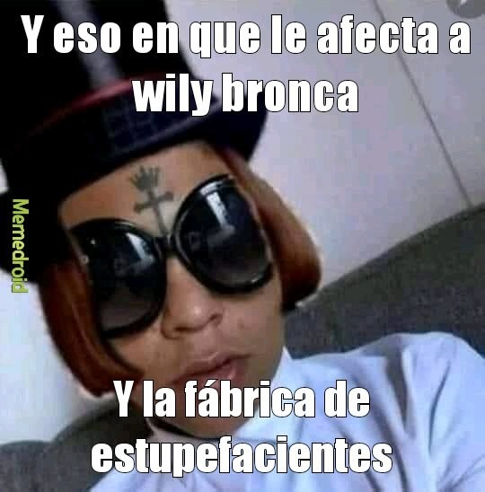 Wily bronca - meme