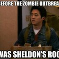 Maybe his eye would still have been in his socket, if he was still Sheldon's roommate.