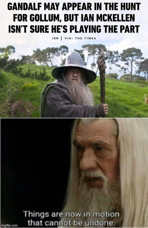 Ian Mckellen as Gandalf one last time? - meme