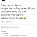 Independence Days are for pussy countries