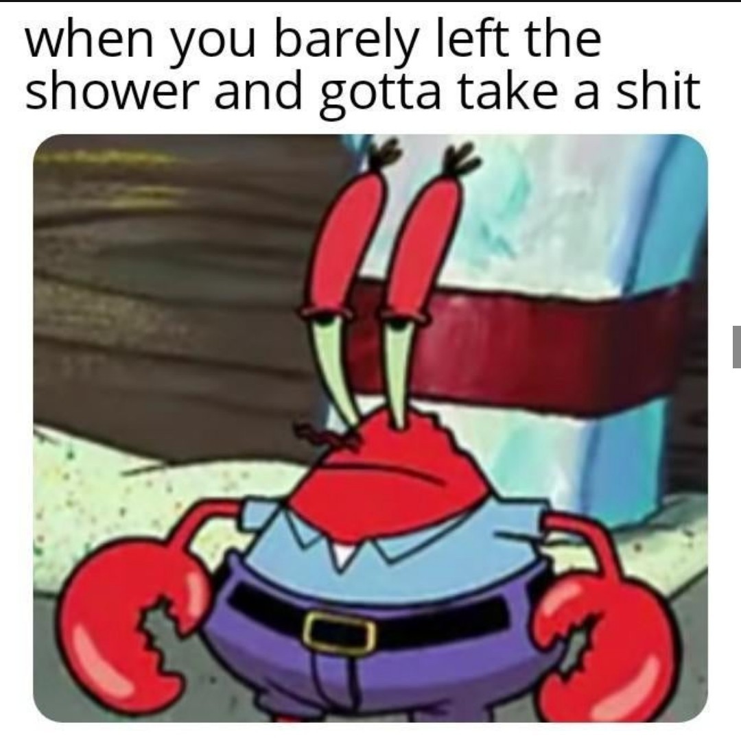 Which is why you never shower first thing in three morning - meme