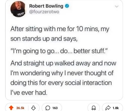 Kid just walked off mid-convo to do ‘better stuff’, mood - meme