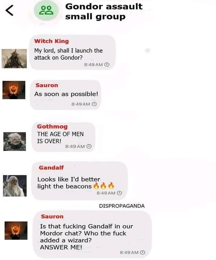 Gandalf joined the Mordor group chat and ruined everything - meme