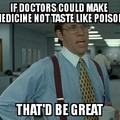Medicine should taste delicious
