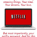 True love is a Netflix password