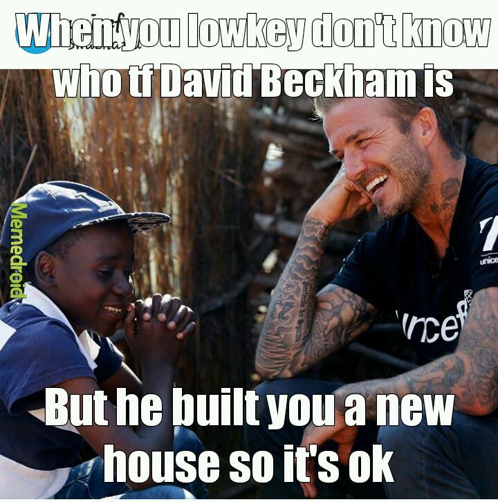 Becks does a lot for charity  - meme