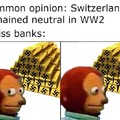 Swiss banks be like