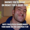I bought my brother a Pizza Hut combo in Pheonix. I was in Chicago. good guy brother.