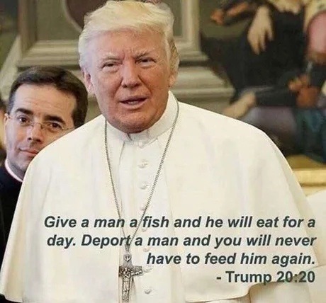 Give a man a fish, deport a man forever, trust the 2020s logic - meme