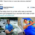 "Le bébé né d'un homme qui était une femme, qui est tombé enceinte d'une femme qui était un homme"