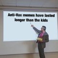 Anti-Vax memes have lasted longer than the kids