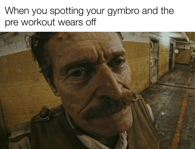 New Pre Workout Memes Me When I Start Mixing My Pre Workout With