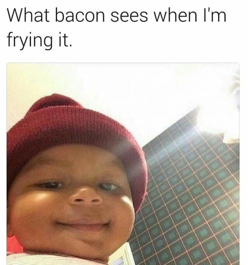 Mmmm bacon arghhh - meme