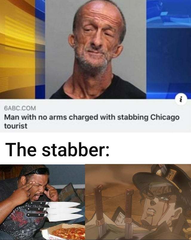 Man with no arms charged with stabbing Chicago tourist - meme