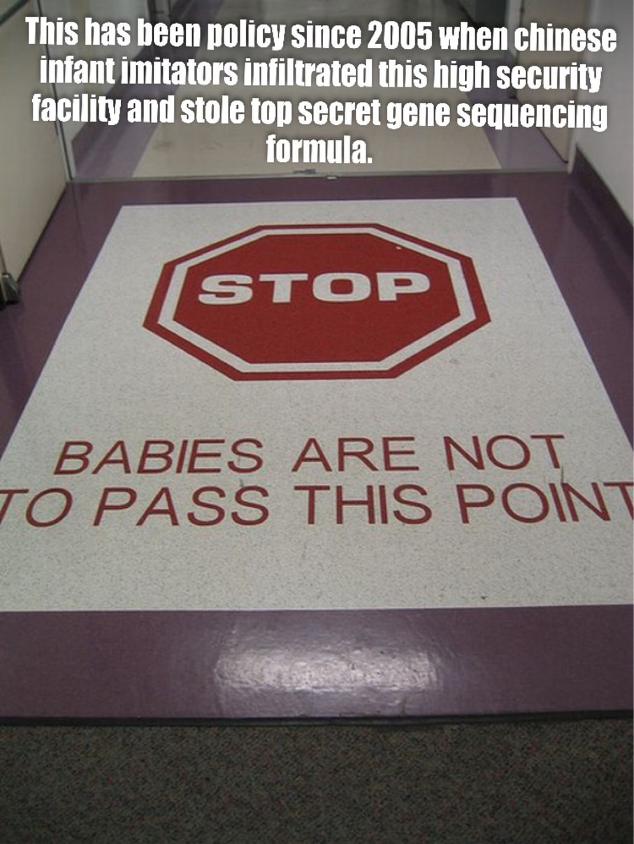 Maybe they should just ban babies from the facility - meme