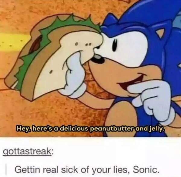 Getting real sick of your lies, Sonic - meme