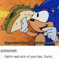 Getting real sick of your lies, Sonic