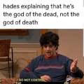 Hades explaining he's the god of the dead, not the god of death